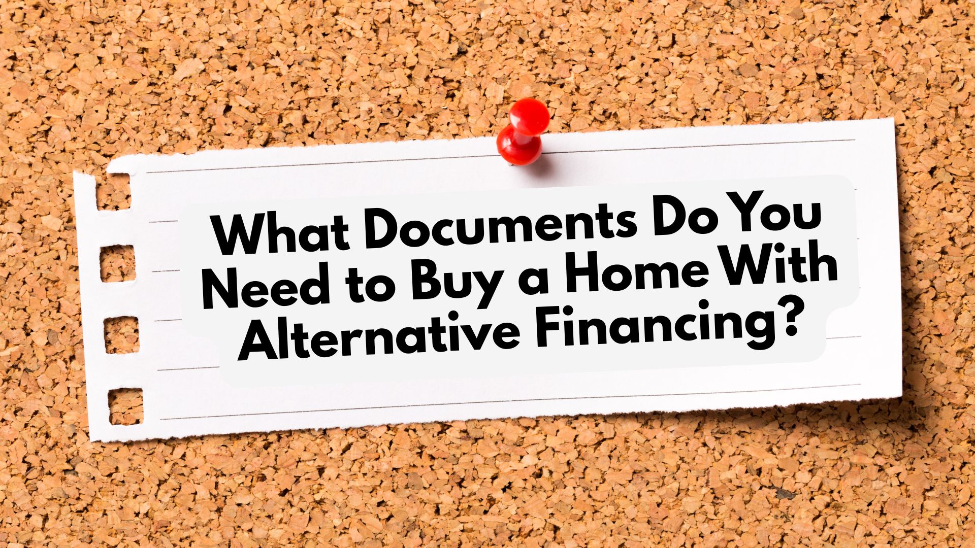 What Documents Do You Need to Buy a Home With Alternative Financing?