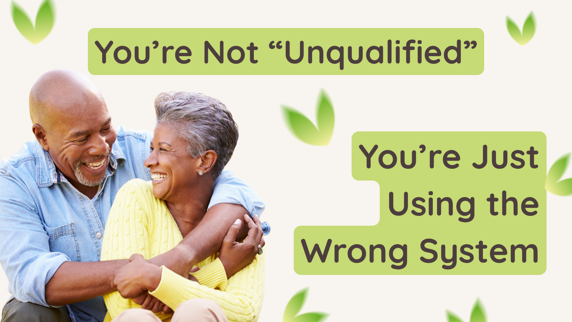 You’re Not “Unqualified”—You’re Just Using the Wrong System
